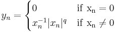 y_n = \begin{cases}0&\rm{if}\ x_n=0\\
x_n^{-1}|x_n|^q &\rm{if}\ x_n\not=0
\end{cases}