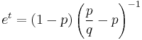 e^t = (1-p)\left(\frac{p}{q}-p\right)^{-1}