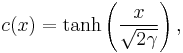 c(x) = \tanh\left(\frac{x}{\sqrt{2\gamma}}\right),