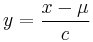 y = \frac{x-\mu}{c}\,