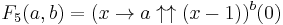 F_5(a, b) = (x \to a \uparrow\uparrow (x - 1))^b(0)