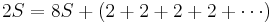 2S = 8S %2B (2%2B2%2B2%2B2%2B\cdots)