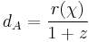 
d_A = \frac{r(\chi)}{1%2Bz}
