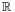 \scriptstyle{\mathbb{R}}