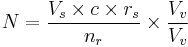 N = \frac{V_s \times c \times r_s}{n_r} \times \frac{V_v}{V_v} 