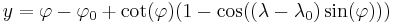 y = \varphi-\varphi_0 %2B \cot(\varphi) (1 - \cos((\lambda - \lambda_0)\sin(\varphi)))\,