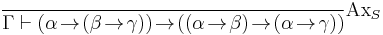 \frac{}{\Gamma \vdash (\alpha\!\rightarrow\!(\beta\!\rightarrow\!\gamma))\!\rightarrow\!((\alpha\!\rightarrow\!\beta)\!\rightarrow\!(\alpha\!\rightarrow\!\gamma))}\text{Ax}_S