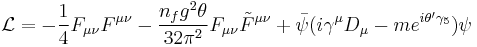 {\mathcal L} = -\frac{1}{4} F_{\mu\nu}F^{\mu\nu}-\frac{n_f g^2\theta}{32\pi^2}
F_{\mu\nu}\tilde F^{\mu\nu}%2B\bar \psi(i\gamma^\mu D_\mu - m
e^{i\theta'\gamma_5})\psi