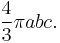 \frac{4}{3}\pi abc.\,\!