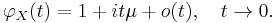 \varphi_X(t) = 1 %2B it\mu %2B o(t), \quad t \rightarrow 0.