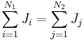  \sum_{i=1}^{N_1} J_i = \sum_{j=1}^{N_2} J_j \,\!