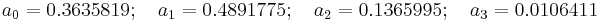 a_0=0.3635819; \quad a_1=0.4891775; \quad a_2=0.1365995; \quad a_3=0.0106411\,