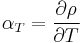 \alpha_{T}=\frac{\partial \rho}{\partial T}