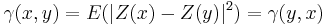 \gamma(x,y)=E(|Z(x)-Z(y)|^2)=\gamma(y,x)