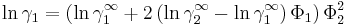 
\ln \gamma_1 = \left( \ln \gamma_1^\infty %2B 2 \left(  \ln \gamma_2^\infty - \ln \gamma_1^\infty \right)  \Phi_1 \right) \Phi_2^2 
