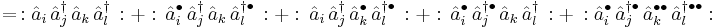 = \,:\hat{a}_i \,\hat{a}_j^\dagger \, \hat{a}_k \,\hat{a}_l^\dagger\,: %2B�:\,\hat{a}_i^\bullet \,\hat{a}_j^\dagger \, \hat{a}_k \,\hat{a}_l^{\dagger\bullet}\,:%2B:\,\hat{a}_i \,\hat{a}_j^\dagger \, \hat{a}_k^\bullet \,\hat{a}_l^{\dagger\bullet}\,:%2B:\,\hat{a}_i^\bullet \,\hat{a}_j^{\dagger\bullet} \, \hat{a}_k \,\hat{a}_l^\dagger\,:%2B  \,:\hat{a}_i^\bullet \,\hat{a}_j^{\dagger\bullet} \, \hat{a}_k^{\bullet\bullet}\,\hat{a}_l^{\dagger\bullet\bullet}�: 