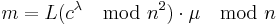 m = L(c^{\lambda} \mod n^{2}) \cdot \mu \mod n