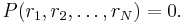 P(r_1, r_2, \ldots, r_N) = 0.\ 