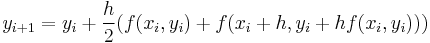 y_{i%2B1} = y_{i} %2B \frac{h}{2}(f(x_i, y_i) %2B f(x_i %2B h, y_i %2B hf(x_i, y_i)))