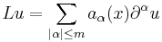  Lu = \sum_{|\alpha| \le m} a_\alpha(x)\partial^\alpha u\, 