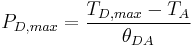 P_{D,max} = \frac{T_{D,max} - T_{A}}{\theta_{DA}}