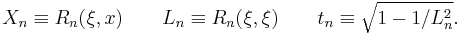 
X_n\equiv R_n(\xi,x)\qquad 
L_n\equiv R_n(\xi,\xi)\qquad 
t_n\equiv \sqrt{1-1/L_n^2}.