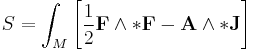 S=\int_M \left[\frac{1}{2}\mathbf{F}\wedge *\mathbf{F} - \mathbf{A} \wedge *\mathbf{J}\right]