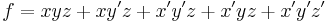  f = xyz %2B xy'z %2B x'y'z %2B x'yz %2B x'y'z' \,