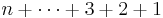  n %2B \cdots %2B 3 %2B 2 %2B 1 