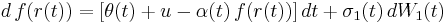 d\,f(r(t)) = \left [\theta(t) %2B u - \alpha(t)\,f(r(t))\right ]dt %2B \sigma_1(t)\, dW_1(t)\!