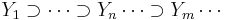 Y_1 \supset \cdots \supset Y_n \cdots \supset Y_m \cdots 