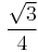 \frac{\sqrt{3}}{4}