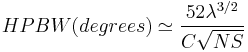  HPBW (degrees) \simeq \frac{52 \lambda^{3/2}}{C \sqrt{NS}}