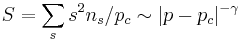 S=\sum_s s^2 n_s/p_c \sim |p-p_c|^{-\gamma}\,\!