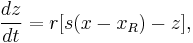  \begin{align}
\frac{d z}{d t} &= r[s(x-x_R)-z],\\
\end{align} 