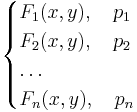 \begin{cases}
F_1(x,y), \quad p_1 \\
F_2(x,y), \quad p_2 \\
\dots \\
F_n(x,y), \quad p_n
\end{cases}