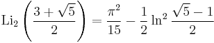 \operatorname{Li}_2\left(\frac{3%2B\sqrt5}{2}\right)=\frac{{\pi}^2}{15}-\frac{1}{2}\ln^2 \frac{\sqrt5-1}{2}