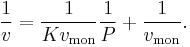 \frac{1}{v}=\frac{1}{Kv_\mathrm{mon}}\frac{1}{P}%2B\frac{1}{v_\mathrm{mon}}.