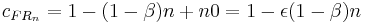 c_{FR_n} = 1 - (1 - \beta)n %2B n0 = 1 - \epsilon(1-\beta)n 