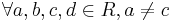 \forall a,b,c,d \in R, a\neq c