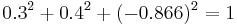 0.3^2%2B0.4^2%2B(-0.866)^2=1