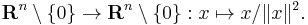 \mathbf{R}^n \setminus \{0\} \to \mathbf{R}^n \setminus \{0\}: x \mapsto x/\|x\|^2.