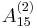 {A}_{15}^{(2)}