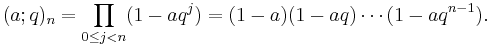 (a;q)_n = \prod_{0\le j<n}(1-aq^j) = (1-a)(1-aq)\cdots(1-aq^{n-1}).