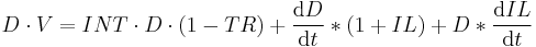 D \cdot V = INT \cdot D \cdot (1 - TR) %2B {\operatorname{d}D \over \operatorname{d}t} * (1 %2B IL) %2B D * {\operatorname{d}IL \over \operatorname{d}t}