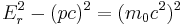 E_r^2 - (pc)^2 = (m_0 c^2)^2\,