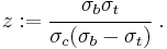 
   z�:=  \cfrac{\sigma_b\sigma_t}{\sigma_c(\sigma_b-\sigma_t)} ~.
 