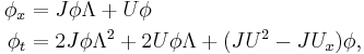  \begin{align}
\phi_x &= J\phi\Lambda%2BU\phi \\
\phi_t &= 2J\phi\Lambda^2%2B2U\phi\Lambda%2B(JU^2-JU_x)\phi,
\end{align} 