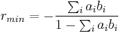 r_{min} = -\frac{\sum_i{a_i b_i}}{1 - \sum_i{a_i b_i}}