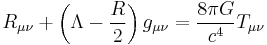 R_{\mu \nu} %2B \left ( \Lambda - \frac{R}{2} \right ) g_{\mu \nu} = \frac{8 \pi G}{c^4} T_{\mu \nu}\,\!